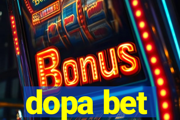 dopa bet